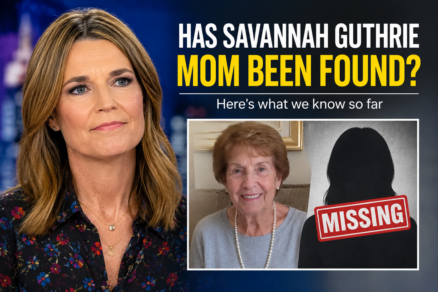 Has Savannah Guthrie Mom Been Found?